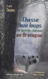 Chasse aux loups et autres chasses en Bretagne