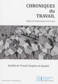 Chroniques du travail, n° 3 (2013). Qualité du travail, emplois de qualité