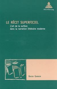 Le récit superficiel : l'art de la surface dans la narration littéraire moderne