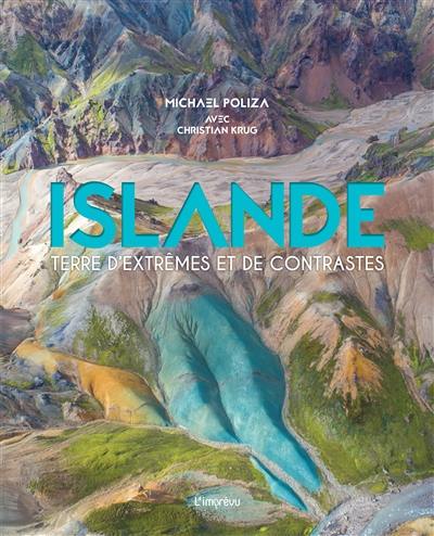 Islande : terre d'extrêmes et de contrastes