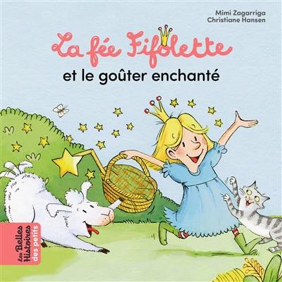 La fée Fifolette et le goûter enchanté