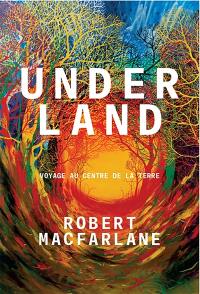 Underland : voyage au centre de la Terre