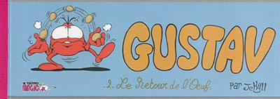 Gustav. Vol. 2. Le retour de l'oeuf