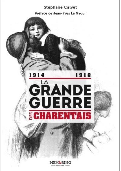 1914-1918 : la Grande Guerre des Charentais