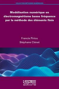 Modélisation numérique en électromagnétisme basse fréquence par la méthode des éléments finis