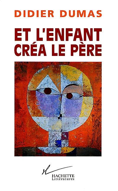 Et l'enfant créa le père