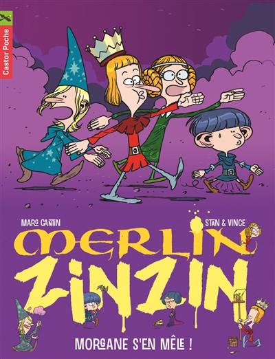 Merlin Zinzin. Vol. 5. Morgane s'en mêle !