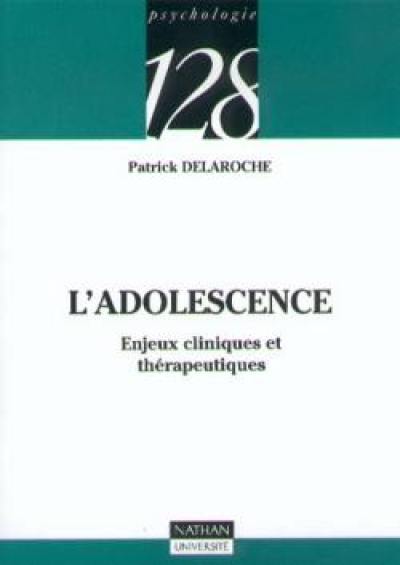 L'adolescence : enjeux cliniques et thérapeutiques