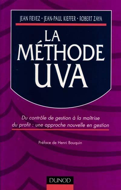 La méthode UVA : du contrôle de gestion à la maîtrise du profit : une approche nouvelle en gestion