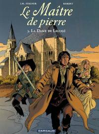 Le maître de pierre. Vol. 3. La dame de Ligugé