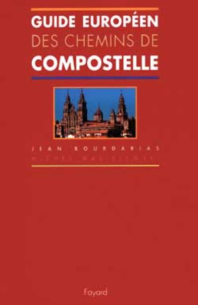 Guide européen des chemins de Compostelle