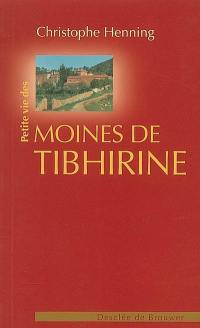 Petite vie des moines de Tibhirine