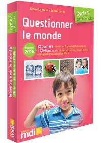 Questionner le monde, cycle 2 CP, CE1 CE2 : 32 dossiers répartis en 3 grandes thématiques + CD-ROM : programme 2016