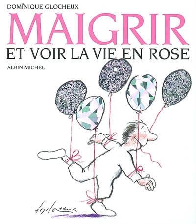 Maigrir et voir la vie en rose