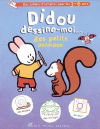 Didou dessine-moi... des petits animaux