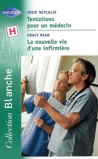 Tentations pour un médecin. La nouvelle vie d'une infirmière