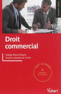 Droit commercial : tout le cours + des mises en pratique