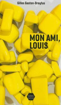 Mon ami, Louis : théâtre