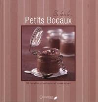 Petits bocaux : 30 recettes classiques et inattendues