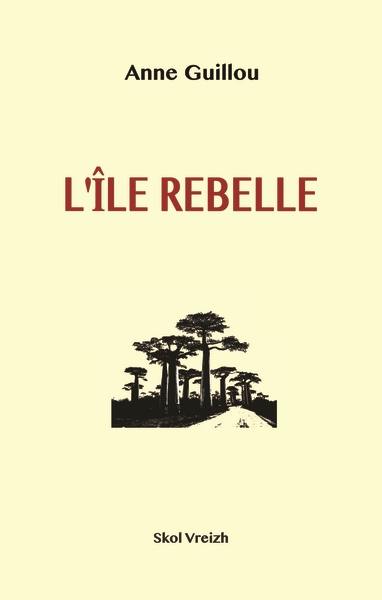 L'île rebelle : Madagascar, 1947