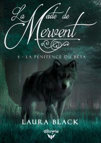 La meute de Mervent. Vol. 4. La pénitence du bêta