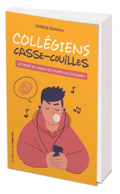 Collégiens casse-couilles : les profs en voient de toutes les couleurs !