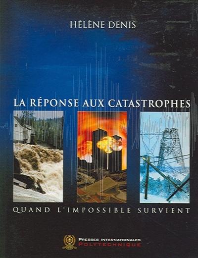 La réponse aux catastrophes : quand l'impossible survient