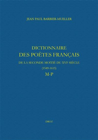 Dictionnaire des poètes français de la seconde moitié du XVIe siècle, 1549-1615. M-P