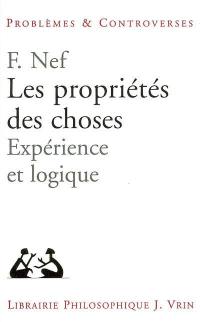 Les propriétés des choses : expérience et logique