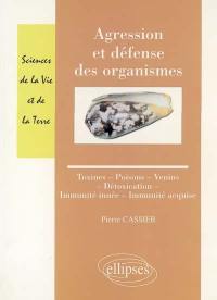 Agression et défense des organismes : toxines, poisons, venins, détoxication, immunité innée, immunité acquise