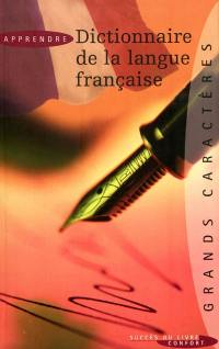 Dictionnaire de la langue française : le savoir par les mots : plus de 40.000 sens, emplois & locutions