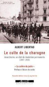 Le culte de la charogne : anarchisme, un état de révolution permanente (1897-1908)