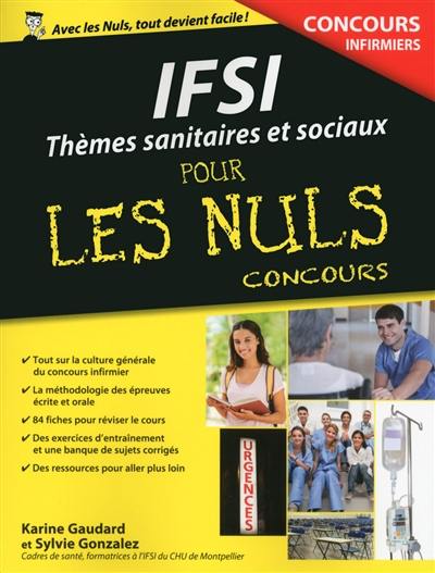 IFSI : thèmes sanitaires et sociaux pour les nuls : concours infirmiers