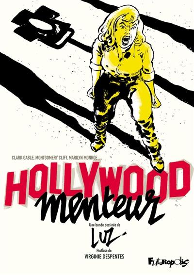 Hollywood menteur : Clark Gable, Montgomery Clift, Marilyn Monroe, Arthur Miller, John Huston, Paula Strasberg... et James Dean