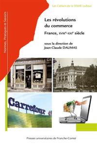 Les révolutions du commerce : France, XVIIIe-XXIe siècle