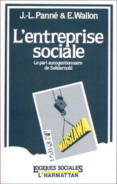 L'Entreprise sociale : le pari autogestionnaire de Solidarnosc