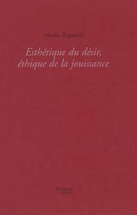 Esthétique du désir, éthique de la jouissance