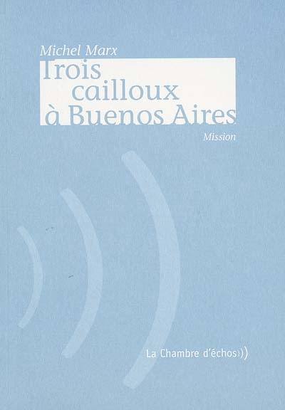 Trois cailloux à Buenos Aires