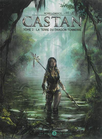 Castan. Vol. 2. La terre du dragon tonnerre