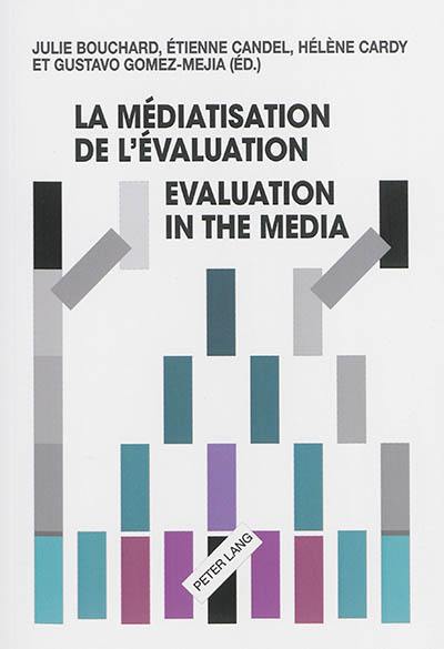 La médiatisation de l'évaluation. Evaluation in the media