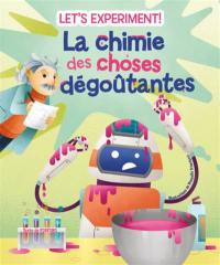 La chimie des choses dégoûtantes : let's experiment!