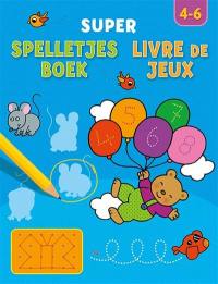 Super livre de jeux : 4-6. Super spelletjes boek : 4-6