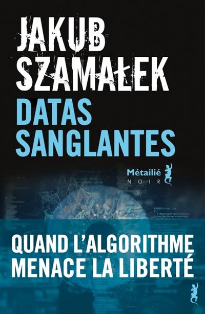 Trilogie du dark net. Vol. 2. Datas sanglantes