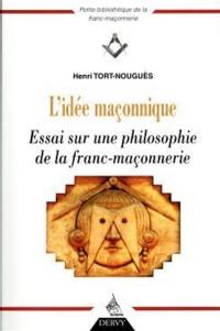 L'idée maçonnique : essai sur une philosophie de la franc-maçonnerie