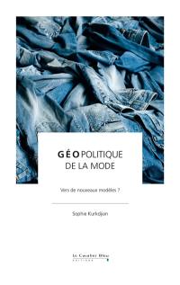 Géopolitique de la mode : vers de nouveaux modèles ?