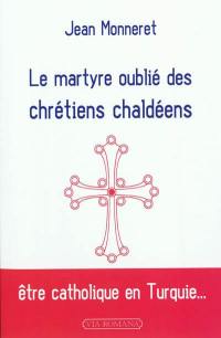 Le martyre oublié des chrétiens chaldéens : être catholique en Turquie...