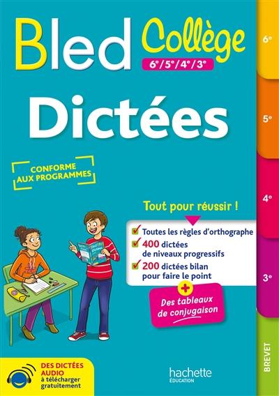 Bled : dictées collège, 6e, 5e, 4e, 3e : conforme au programme