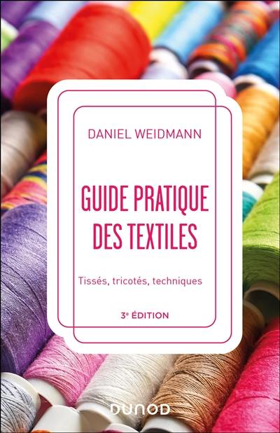 Guide pratique des textiles : tissés, tricotés, techniques