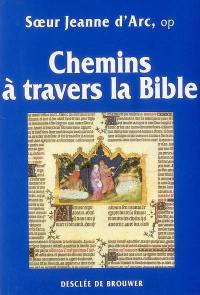 Chemins à travers la Bible : Ancien et Nouveau Testament