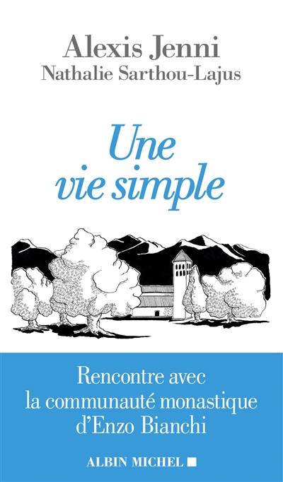 Une vie simple : rencontre avec la communauté monastique d'Enzo Bianchi